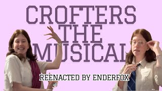 Crofters the musical originally by Thomas Sanders and Reenacted by Kaycheck desc [upl. by Libove]