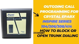 HOW TO BLOCK OR OPEN OUTGOING TRUNK CALLS IN CRYSTAL INSPIRE SERIES EPABX LEVEL 1 [upl. by Delacourt]