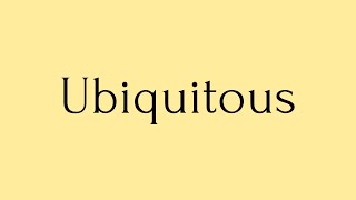 Ubiquitous  Ubiquitous Meaning  Pronunciation of Ubiquitous  Ubiquitous – English Word of the Day [upl. by Jule]