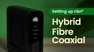 How to set up nbn® Hybrid Fibre Coaxial HFC connection [upl. by Sadowski]