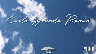 Cielo Grande Remix  Yukie [upl. by Raddi]