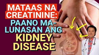 Mataas na Creatinine Paano Malunasan ang Kidney Disease  By Doc Willie Ong [upl. by Guillemette]