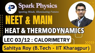 Heat amp Thermodynamics Lec 0312  Spark Physics  NEET amp MAIN Series Class XI Sahitya RoyIIT KGP [upl. by Parker]