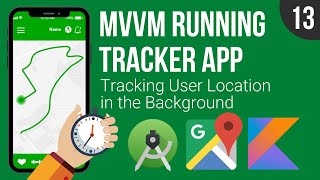 Tracking User Location in the Background  MVVM Running Tracker App  Part 13 [upl. by Hanley139]