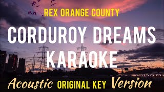 Corduroy Dreams Acoustic Karaoke Original Key  Rex Orange County [upl. by Sascha]