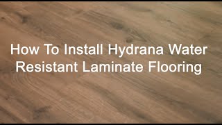 Hydrana  How to install waterresistant laminate flooring [upl. by Esorlatsyrc]