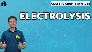 Electrolysis  Class 10 ICSE Chemistry  Selina Chapter 6  Electrolysis Electrolytes Conductors [upl. by Thordis]