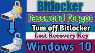 How to Forgot Password Bitlocker and Tum off Bitlocker Windows 10 and Lost Recovery Key Recover [upl. by Ahsirtap635]