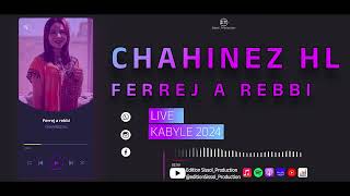 CHAHINEZ HL  Ferrej a rebbi  Live Kabyle 2024 [upl. by Barcroft]