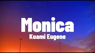 Kuami Eugene  Monica Lyrics [upl. by Inami653]