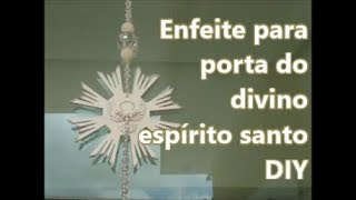 Enfeite para porta do divino espírito santo DIY [upl. by Frederigo]