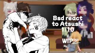 Bsd react to Atsushi 110 WIP 2 aianjj [upl. by Araid]