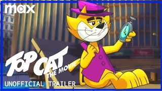 Top Cat The Movie  Unofficial Trailer  Max Fanmade [upl. by Einra]