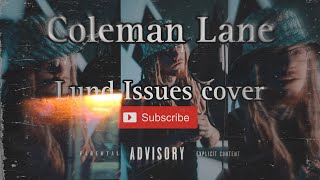 Coleman Lane  Issues Cover lundbeatz [upl. by Cally598]