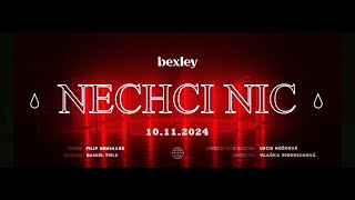 Bexley  Nechci nic [upl. by Ailes]