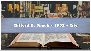 Clifford D Simak 1952 City Audiobook [upl. by Oirasec]