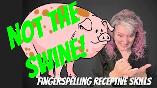 Not the Swine Fingerspelling Reception Skills [upl. by Keifer]