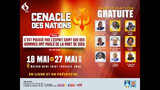 CENACLE DES NATIONS 9ème EDITION DU JEUDI 18 MAI 2023 AU SAMEDI 27 MAI 2023 JOUR 7 [upl. by Tnairb]