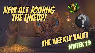 New alt joining the lineup  The weekly vault  Week 19  World of warcraft [upl. by Keryt39]