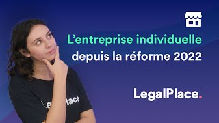 Lentreprise individuelle depuis la réforme du 14 février 2022 [upl. by Eirojam511]