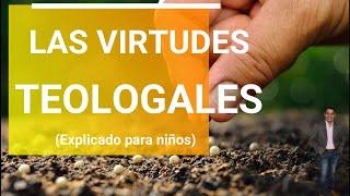 Que son las virtudes teologales explicado para niños [upl. by Anilek]