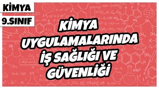 9 Sınıf Kimya  Kimya Uygulamalarında İş Sağlığı ve Güvenliği  2022 [upl. by Emerald]