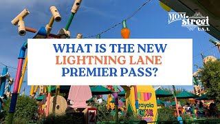 Ask the Moms  What is the new Lightning Lane Premier Pass [upl. by Dnomyar]