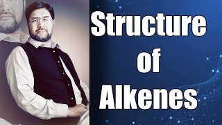 Alkenes Structure [upl. by Kanal]