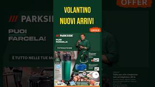 volantino LIDL settimana prossima ✅ Nuovi arrivi Parkside 🔥 Offerte Promozioni SilverCrest short [upl. by Meehahs]