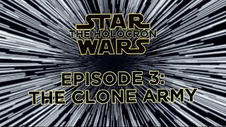 Star Wars The Holocron  Episode 3 The Clone Army [upl. by Adyaj]