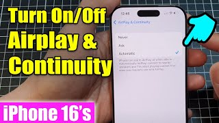 iPhone 1616 Pro Max How to Turn OnOff Airplay amp Continuity [upl. by Hertzog]