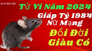 Xem Tử Vi Năm 2024  Tuổi Giáp Tý 1984 Nữ Mạng Đổi Đời Giàu Có Tử Vi Tâm Đức [upl. by Remark843]