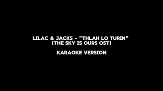 LILAC amp JACKS THLAH LO TURIN The Sky Is Ours  Karaoke Version [upl. by Bruni119]