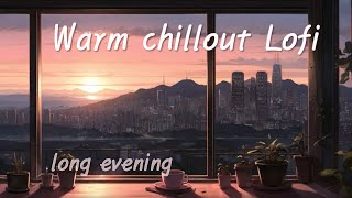 Soothing Lofi Music for Relaxing Sunset Lofi Hip hop Music for Relax Chill Study [upl. by Southworth]