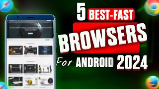 5 Best Android Browsers In 2024 Speed Privacy And Features Compared [upl. by Toblat]