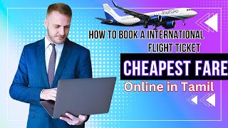 Best Tips for Booking International Flight Tickets in Tamil [upl. by Mungovan883]