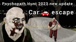 Psychopath Hunt 2023 new update Car escape 🚗 [upl. by Elletnohs]