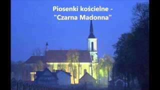 Piosenki religijne  Czarna Madonna  Tekst  Chwyty [upl. by Heti]