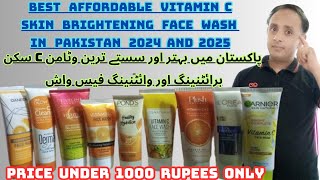 BEST VIT C SKIN BRIGHTENING FACE WASHES 2024  BEST AFFORDABLE VIT C FACE WASHES IN PAKISTAN [upl. by Siseneg]