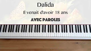 Dalida  Il venait davoir 18 ans avec paroles  Piano [upl. by Kazmirci853]