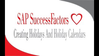 Creating Holidays and Holiday Calendars  Sap Successfactors Employee Central [upl. by Josepha]