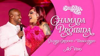 Gloria Groove  Chamada Proibida feat Thiaguinho Ao Vivo [upl. by Juditha333]