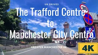 The Trafford Centre to Manchester City Centre  4K Drive Tour [upl. by Rodrigo]