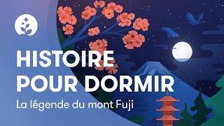 Histoire pour dormir  La légende du mont Fuji  Relaxation profonde  BetterSleep [upl. by Herwick]