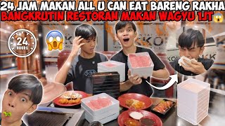 24 JAM MUKBANG ALL U CAN EAT BARENG RAKHA BANGKRUTIN RESTORAN MAKAN WAGYU 1JT😱 [upl. by Nerad253]