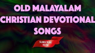 Old Malayalam Christian Devotional Songs [upl. by Oina]