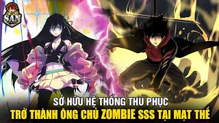 FULL BỘ NGÀY TẬN THẾ TA THU PHỤC ZOMBIE TRỞ THÀNH ÔNG CHỦ ĐỈNH CẤP  REVIEW TRUYỆN TRANH [upl. by Donnelly981]