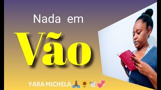 NADA EM VÃO  Yara Michela [upl. by Bilbe]