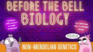 NonMendelian Genetics Before the Bell Biology [upl. by Idonna]