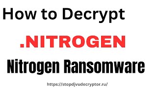 How to Remove NITROGEN Ransomware and Decrypt Files Nitrogen Ransomware decryptor [upl. by Rudwik]